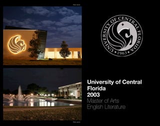 Flickr: keone




                University of Central
                Florida
                2003
                Master of Arts
                English Literature

Flickr: keone
 