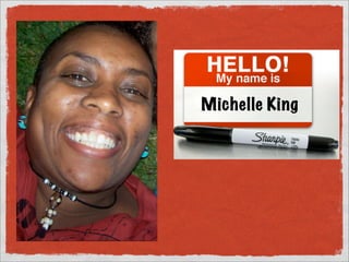 Michelle King
 