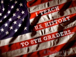 AC H
      I T E
                       O R Y
              H I ST
      U. S.
                           RS ...
                    AD E
              G R
     8T H
TO
 