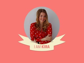 I AM KIRA 
 