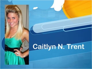 Caitlyn N. Trent
 