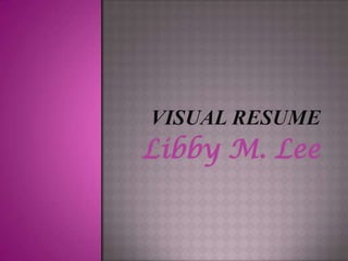 Libby M. Lee
 