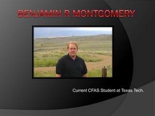 Current CFAS Student at Texas Tech.
 