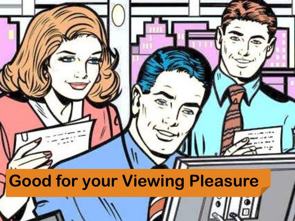 Good for your Viewing Pleasure