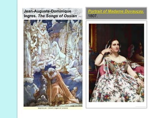 Portrait of Madame Duvauçay.
1807.
Jean-Auguste-Dominique
Ingres. The Songs of Ossian
 