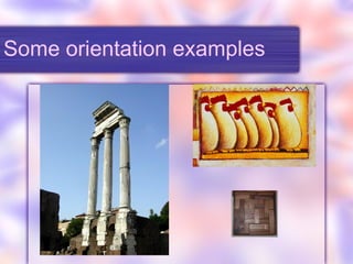 Some orientation examples 