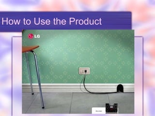 How to Use the Product 