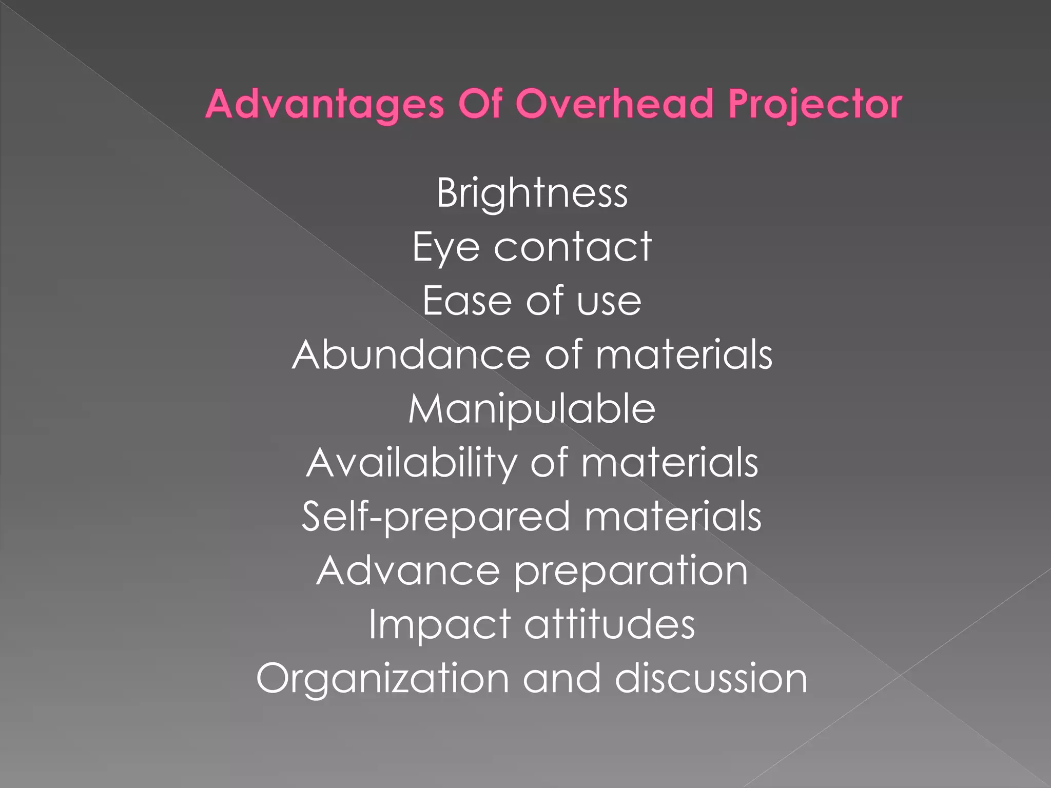 Brightness 
Eye contact 
Ease of use 
Abundance of materials 
Manipulable 
Availability of materials 
Self-prepared materials 
Advance preparation 
Impact attitudes 
Organization and discussion 
 