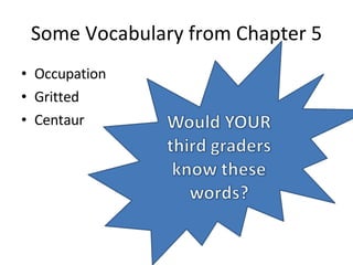 Some Vocabulary from Chapter 5 Occupation Gritted Centaur 