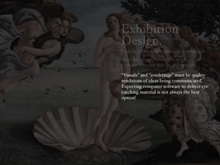  Exhibition Design: Visuals And Visualising