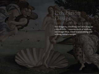  Exhibition Design: Visuals And Visualising