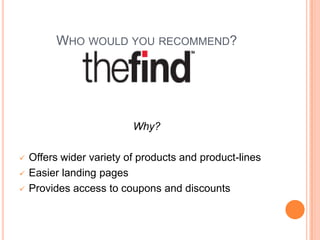 Who would you recommend?Why?Offers wider variety of products and product-lines