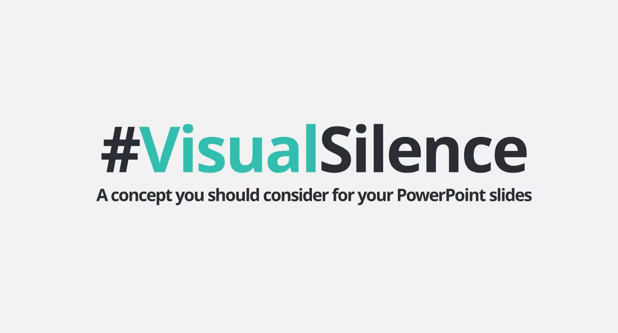 #VisualSilenceAconcept youshould consider foryourPowerPoint slides