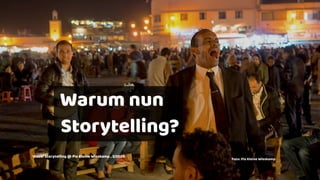 ERFOLFgsbild
Beginnen Sie mit dem Ziel Im Sinn
Warum nun
Storytelling?
Foto: Pia Kleine Wieskamp
Visual Storytelling @ Pia Kleine Wieskamp , 3/2020
 