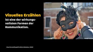 Visuelles Erzählen
ist eine der wirkungs-
vollsten Formen der
Kommunikation.
Visual Storytelling @ Pia Kleine Wieskamp , 3/2020
Foto@ Pia Kleine
 