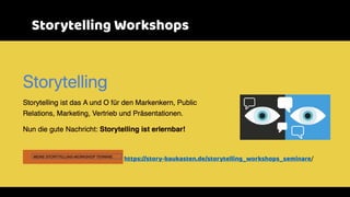 5
2
Storytelling Workshops
Es ist nicht nur entscheidend
WAS gesagt wird,
sondern auch
WER es sagt und
WIE es gesagt wird.
Authentizität
https://www.tiktok.com/@felix.burda.
stiftung?
https://story-baukasten.de/storytelling_workshops_seminare/
 