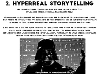 2. Hyperreal Storytelling
The future of visual storytelling will not only follow a 24/7 cycle;  
it will also appear more ...