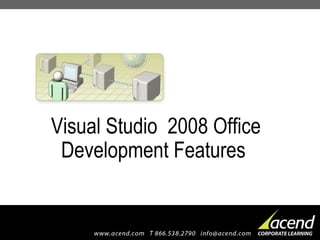 Visual Studio  2008 Office Development Features  