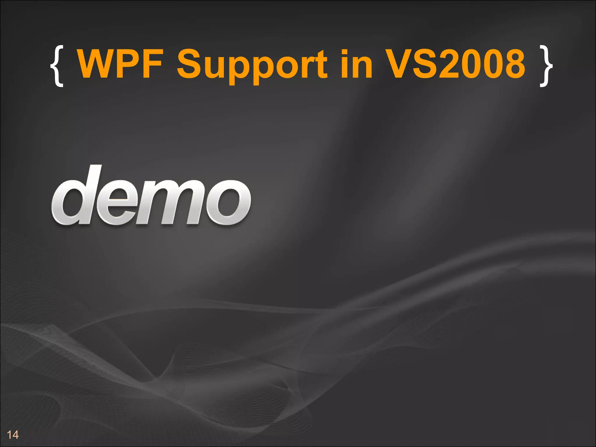 {  WPF Support in VS2008   } 