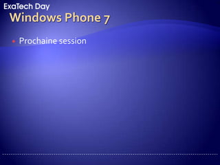 Silverlight 4 & WCF RIA ServicesProchaine session