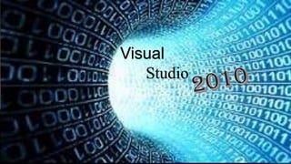 Visual Studio 2010

Visual
Studio

 
