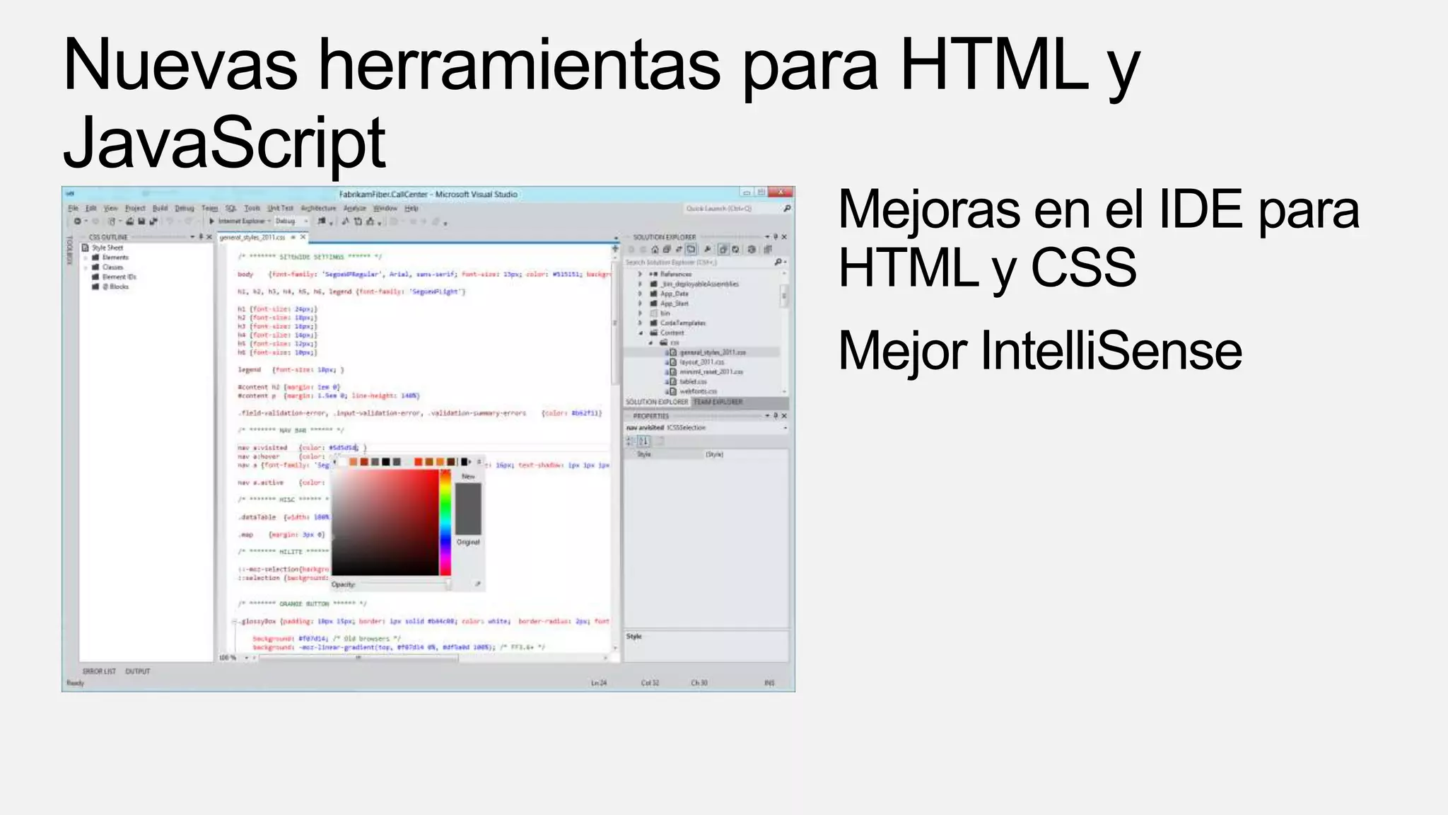 Mejoras en el IDE para
HTML y CSS
Mejor IntelliSense
 