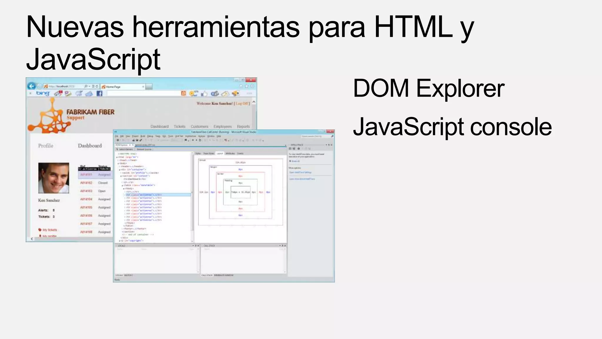 DOM Explorer
JavaScript console
 