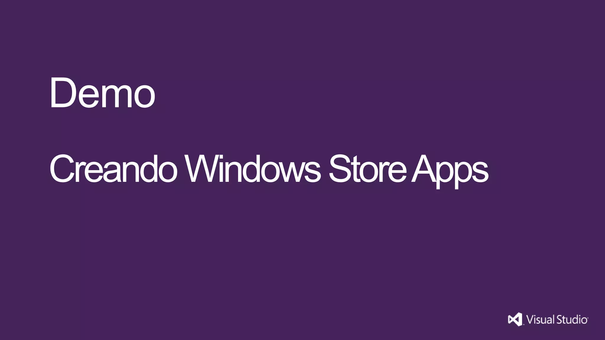 Demo
Creando Windows Store Apps
 