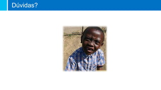 Dúvidas?
 