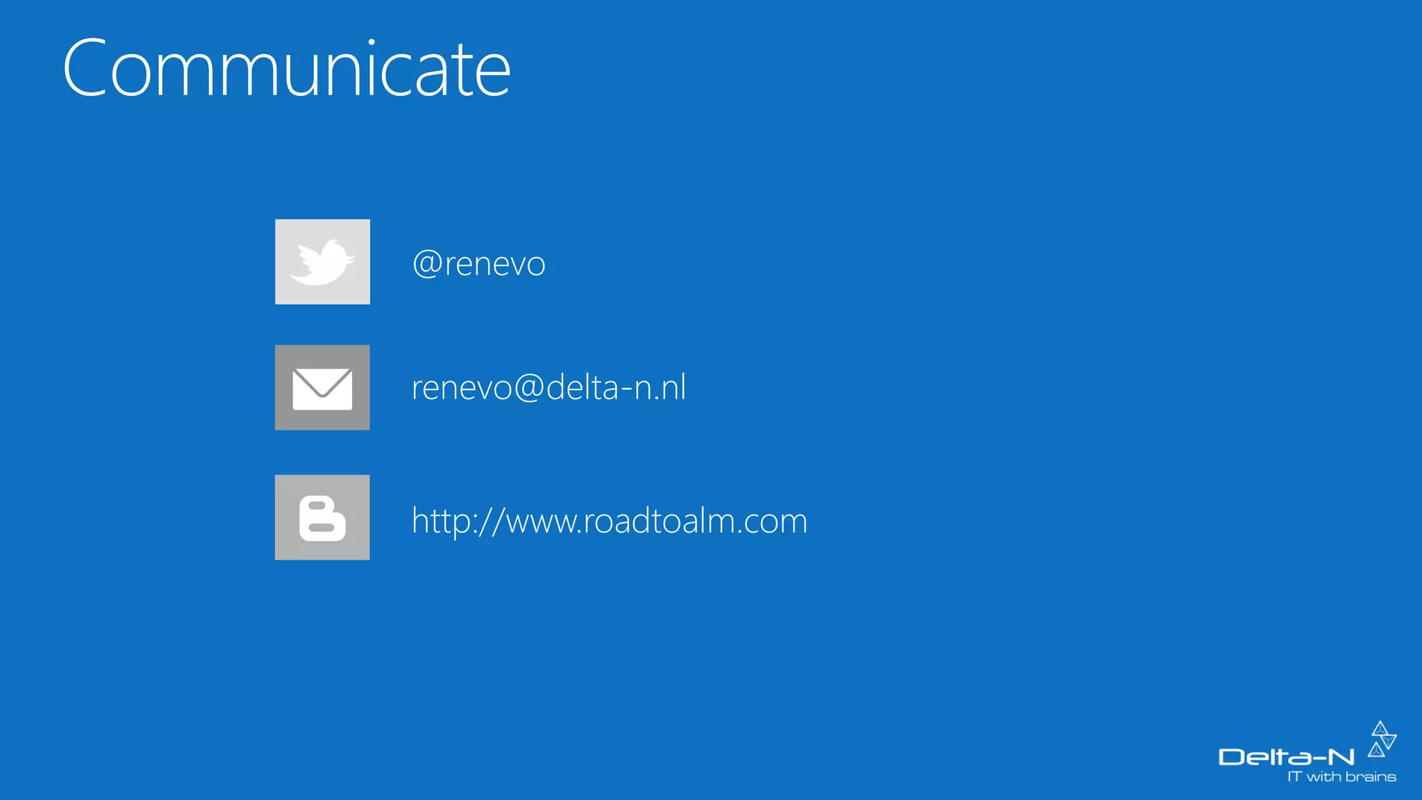 @renevo
renevo@delta-n.nl
http://www.roadtoalm.com