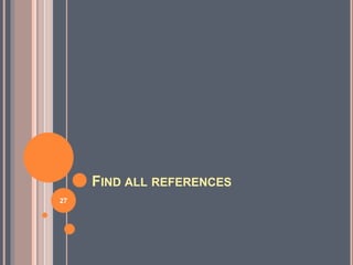 FIND ALL REFERENCES
27
 