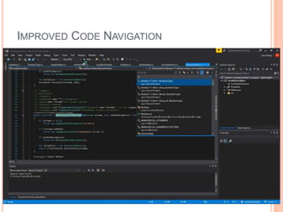 IMPROVED CODE NAVIGATION
56
 