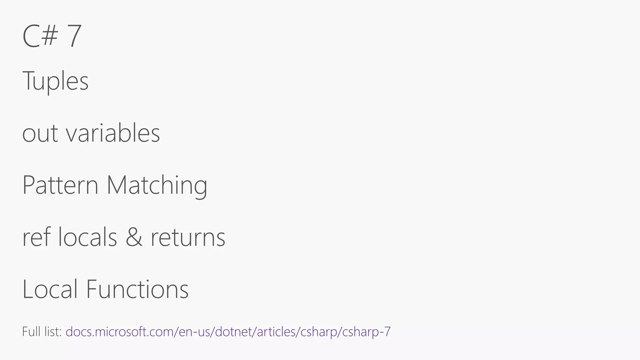 docs.microsoft.com/en-us/dotnet/articles/csharp/csharp-7
 