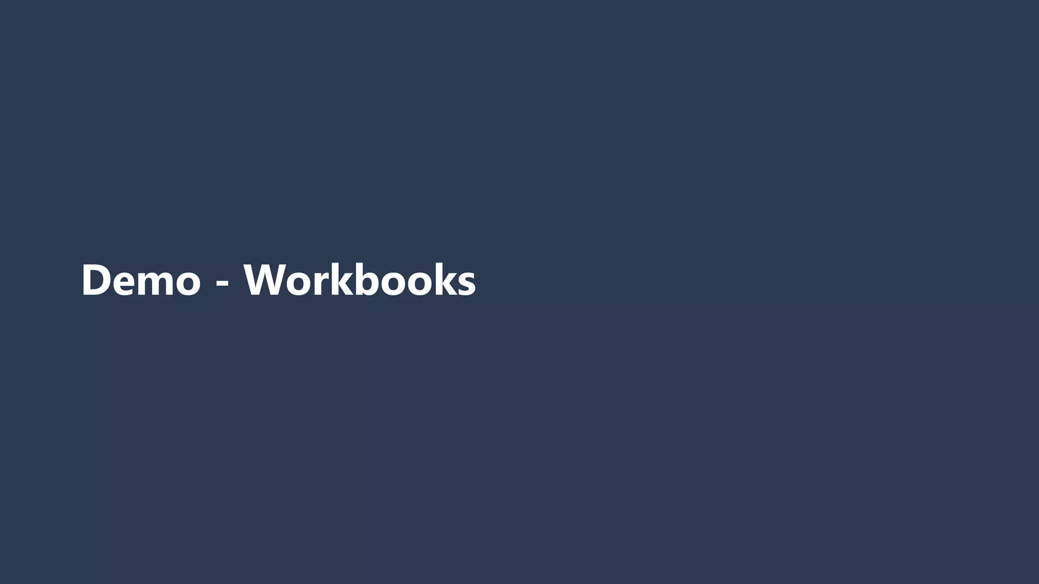 Demo - Workbooks