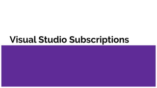Visual Studio Subscriptions
 