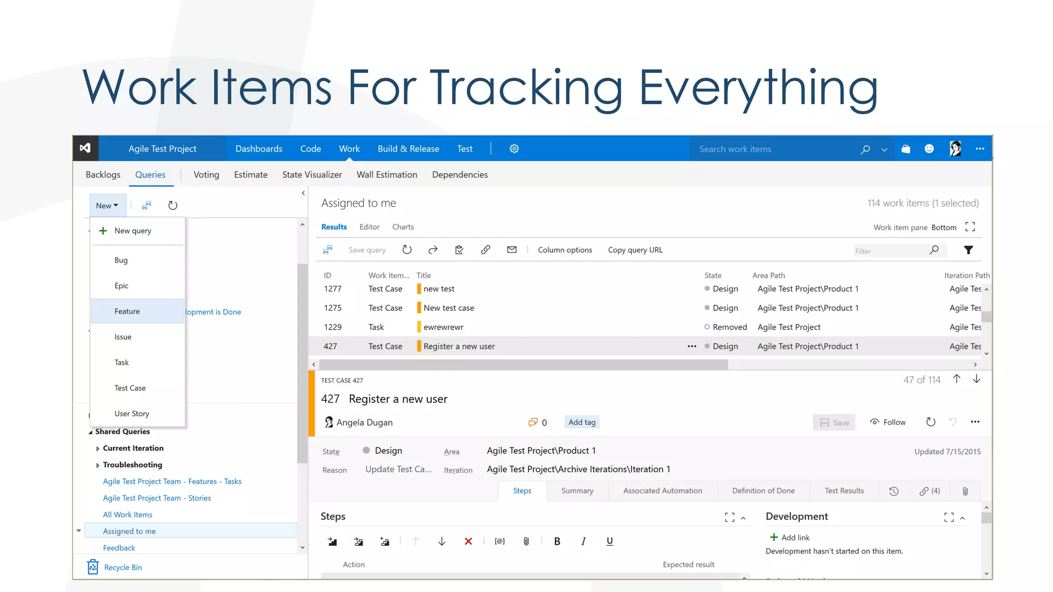 Work Items For Tracking Everything
Angela@PolarisSolutions.com Twitter: @OakParkGirl
 