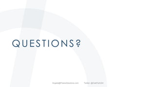 QUESTIONS?
Angela@PolarisSolutions.com Twitter: @OakParkGirl
 
