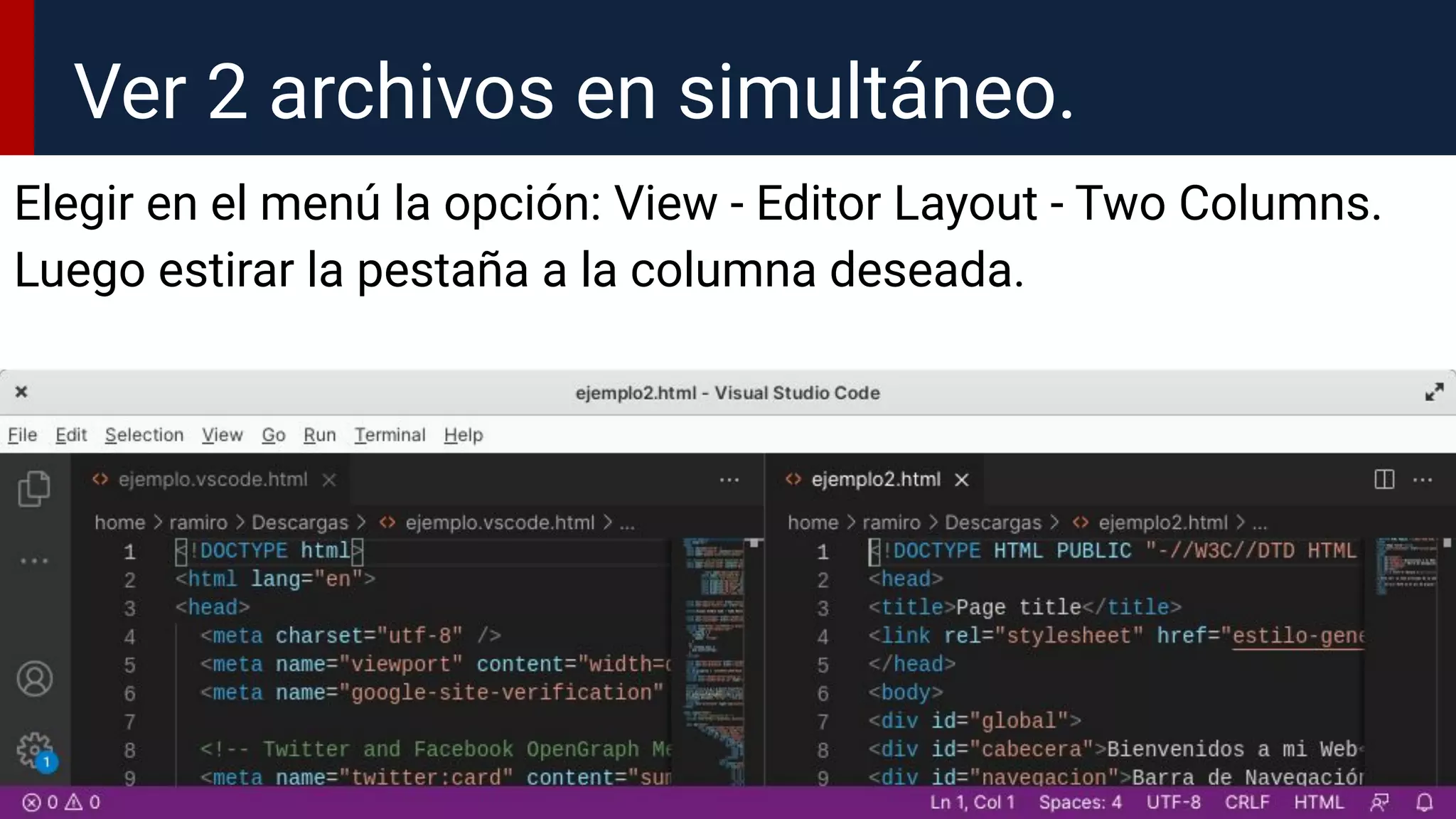 Elegir en el menú la opción: View - Editor Layout - Two Columns.
Luego estirar la pestaña a la columna deseada.
Ver 2 archivos en simultáneo.
 