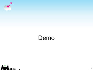 16
Demo
 