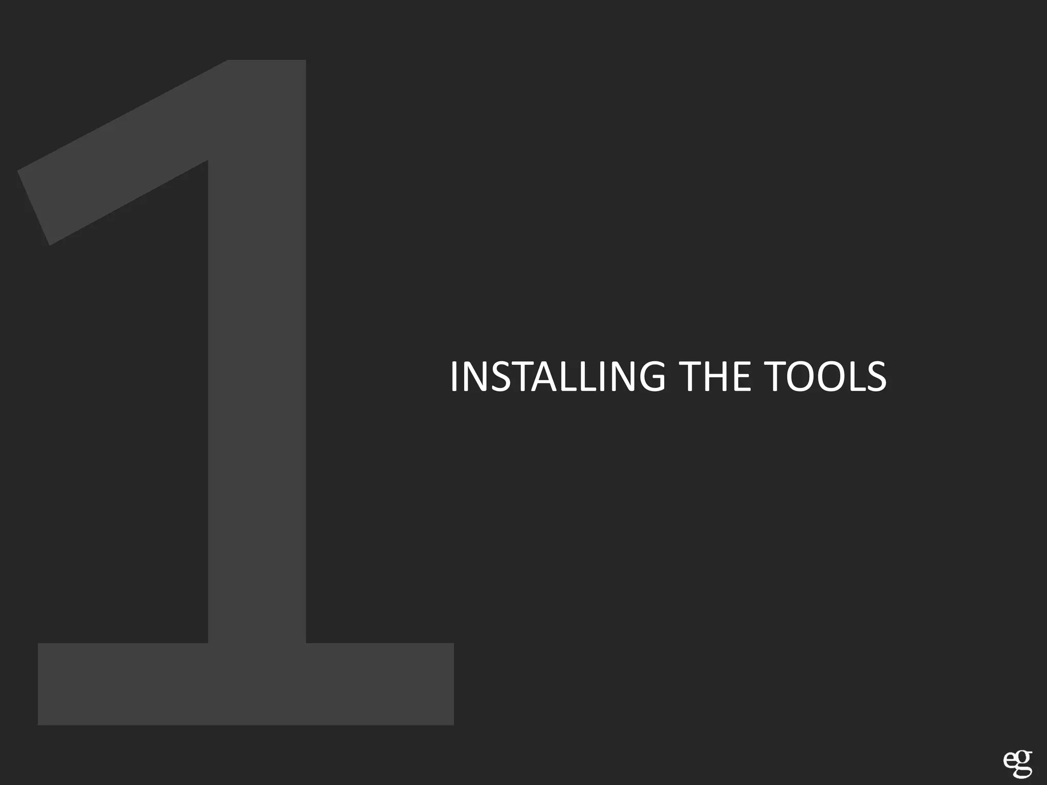 INSTALLING THE TOOLS

 