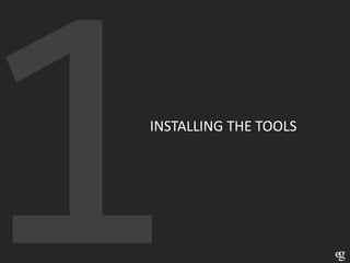 INSTALLING THE TOOLS

 