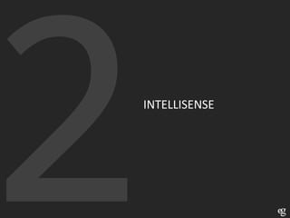 INTELLISENSE

 