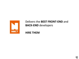 Delivers the BEST FRONT-END and
BACK-END developers

HIRE THEM

 