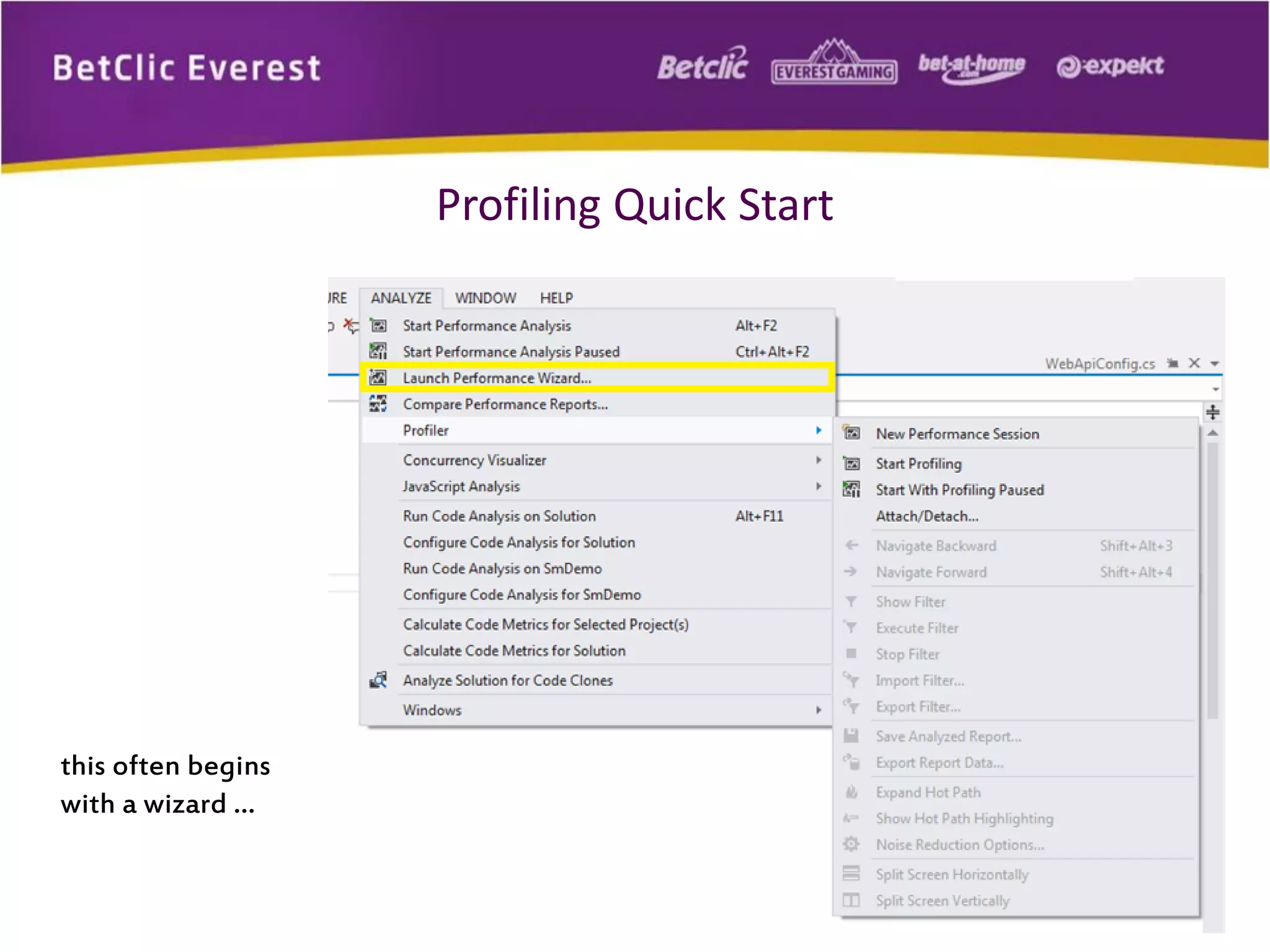 10
Profiling Quick Start
this often begins
with a wizard …
 