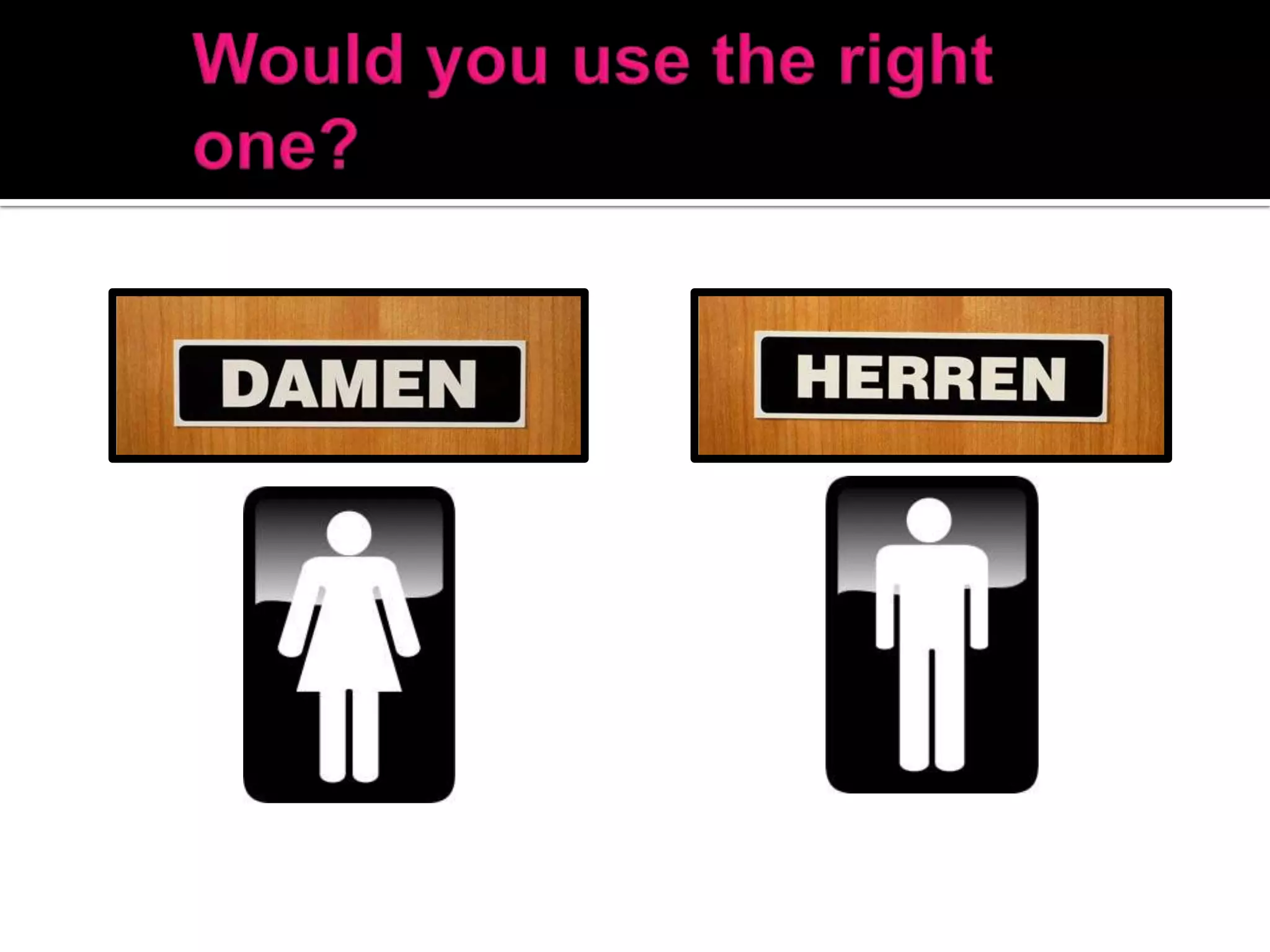 Would you use the right one?