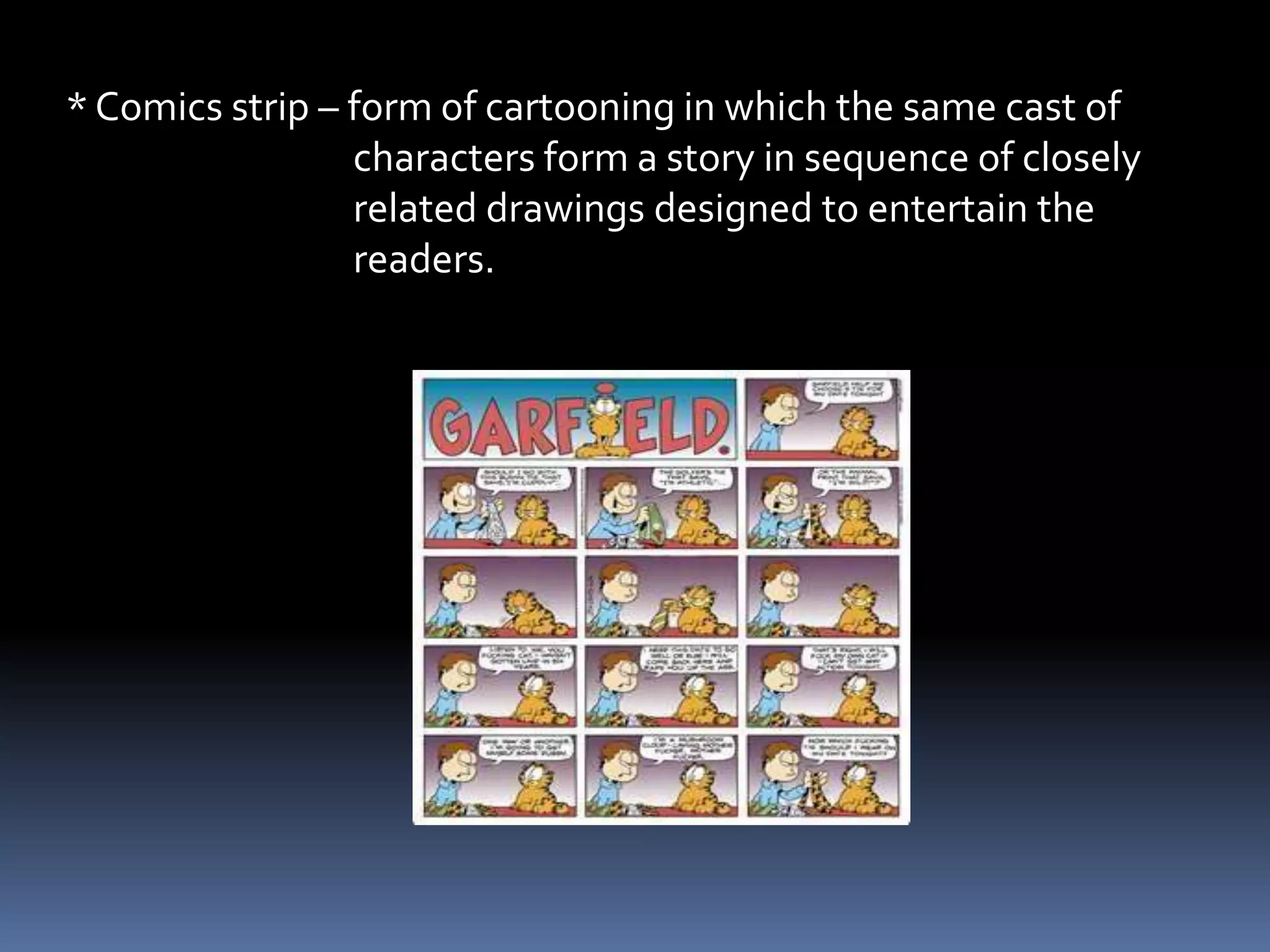 7. Strip drawing
         - recommended for their story value in adaptation of the
           classic.
         - effective instruction not only because they are simple,
           clear and easy to read but because they deal with
           materials that made personal.
 