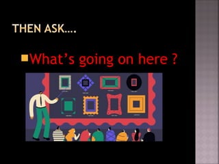 What’s going on here ?
 