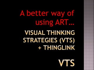 A better way of
using ART…
 