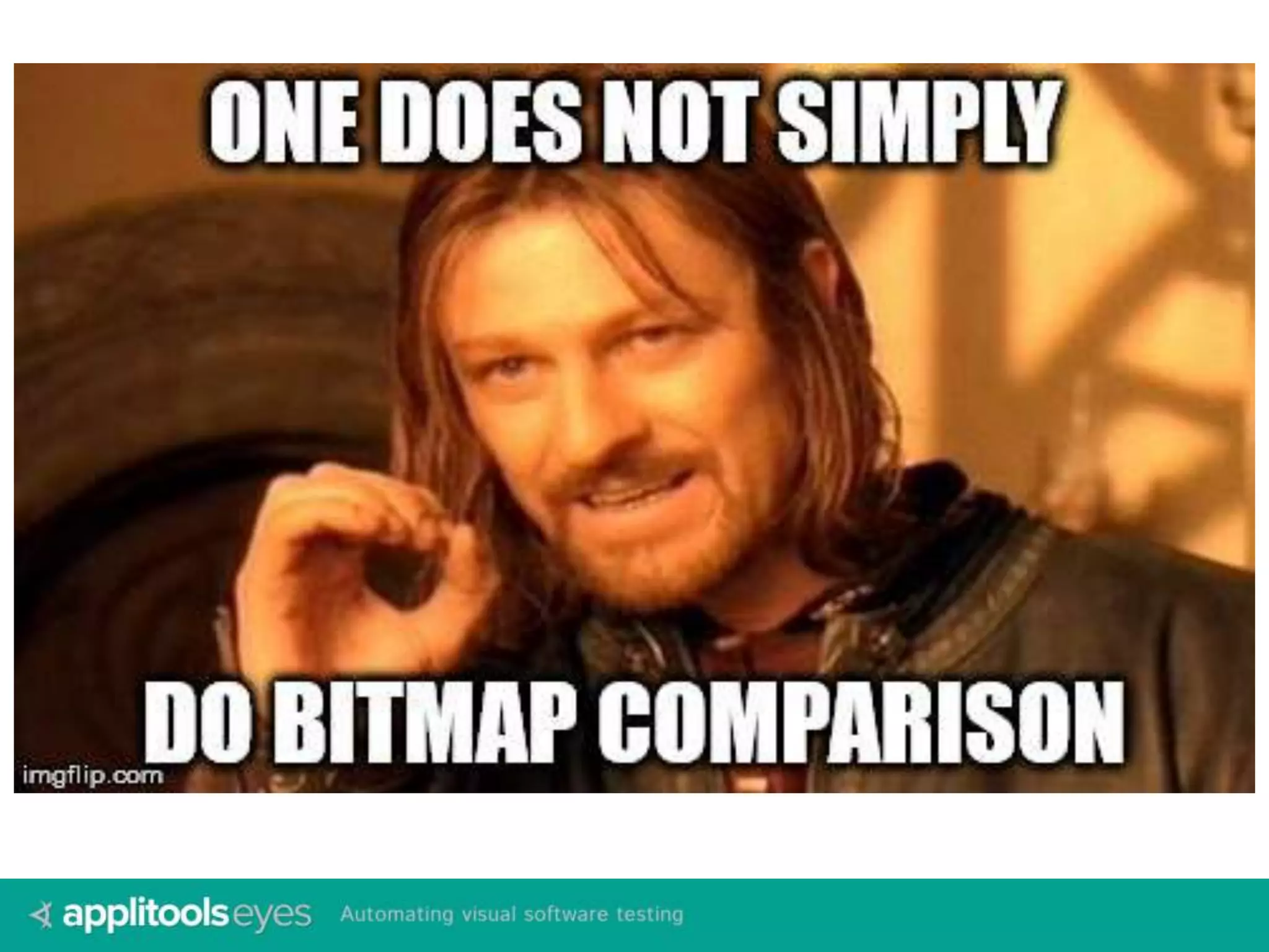 THE WORKFLOW 
Drive the AUT and take screenshots 
Compare screenshots with baseline 
images 
Report differences 
Update the baseline 
 