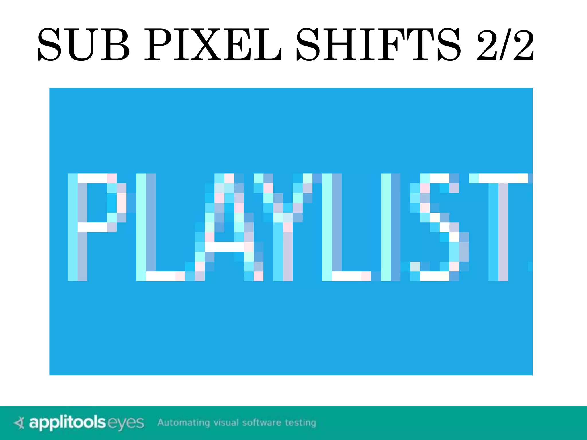 SUB PIXEL SHIFTS 1/2 
 